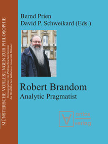 Robert Brandom (Analytic Pragmatist) by Bernd Prien, David P. Schweikard, 9783110325331