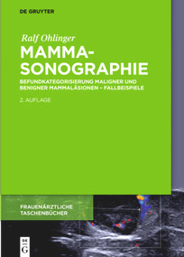 Mammasonographie (Befundkategorisierung maligner und benigner Mammaläsionen - Fallbeispiele) (German Edition) by Ralf Ohlinger, 9783110330151