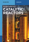 Catalytic Reactors by Basudeb Saha, Volkan Degirmenci, Kari Eränen, Volker Hessel, Stanislav Y. Ivanov, Teuvo Kilpiö, Sanjay M. Mahajani, Timothy Noël, Ajay K Ray, Evgeny Rebrov, Vincenzo Russo, Tapio Salmi, Elnaz Shahbazali, Goran Vladisavljevic, Qi Wang, Joseph Wood, 9783110332964
