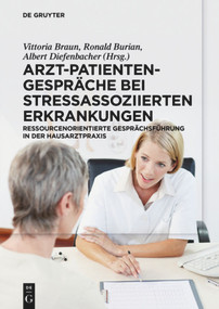 Arzt-Patienten-Gespräche bei stressassoziierten Erkrankungen (Ressourcenorientierte Gesprächsführung in der Hausarztpraxis) (German Edition) by Vittoria Braun, Ronald Burian, Albert Diefenbacher, ThiMinh Tam Ta, Christa-Maria Sibum-Kremer, Kristina Schuricht, Michael Linden, Georg Kremer, Cornelia Klinger, Indre Illig, Eric Hahn, Annegret Dreher, 9783110333503