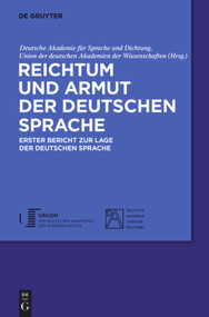 Reichtum und Armut der deutschen Sprache (Erster Bericht zur Lage der deutschen Sprache) (German Edition) by Deutsche Akademie für Sprache und Dichtung, Union der deutschen Akademien der Wissenschaften, Ludwig Eichinger, Peter Eisenberg, Wolfgang Klein, Angelika Storrer, 9783110334623