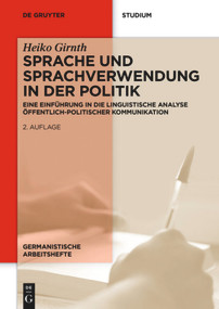 Sprache und Sprachverwendung in der Politik (Eine Einführung in die linguistische Analyse öffentlich-politischer Kommunikation) (German Edition) by Heiko Girnth, 9783110338003