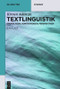 Textlinguistik (Grundlagen, Kontroversen, Perspektiven) (German Edition) by Kirsten Adamzik, 9783110338034