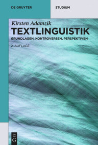 Textlinguistik (Grundlagen, Kontroversen, Perspektiven) (German Edition) by Kirsten Adamzik, 9783110338034