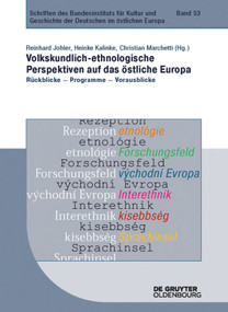 Volkskundlich-ethnologische Perspektiven auf das östliche Europa (Rückblicke - Programme - Vorausblicke) (German Edition) by Reinhard Johler, Heinke Kalinke, Christian Marchetti, 9783110340471