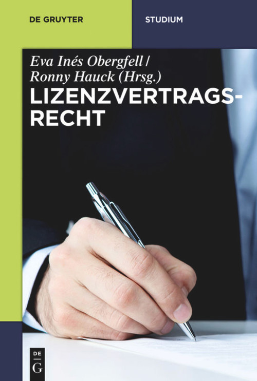Lizenzvertragsrecht (German Edition) by Eva Inés Obergfell, Ronny Hauck, Eva Inés Obergfell, Ronny Hauck, Sebastian Heim, Patrick Zurth, Nina Elisabeth Herbort, 9783110342567