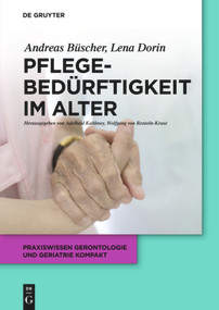 Pflegebedürftigkeit im Alter (German Edition) by Andreas Büscher, Lena Dorin, Adelheid Kuhlmey, Wolfgang von Renteln-Kruse, 9783110342932