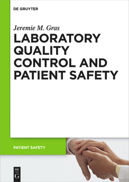Laboratory quality control and patient safety by Jeremie M. Gras, 9783110346176