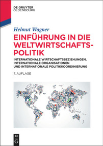 Einführung in die Weltwirtschaftspolitik (German Edition) by Helmut Wagner, 9783110346688
