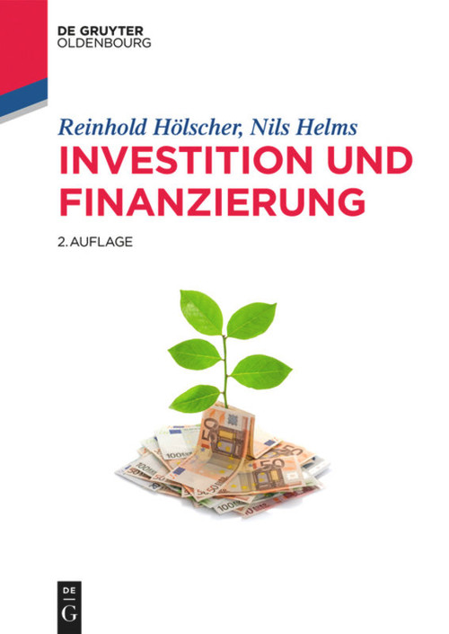 Investition und Finanzierung (German Edition) by Reinhold Hölscher, Nils Helms, 9783110349559