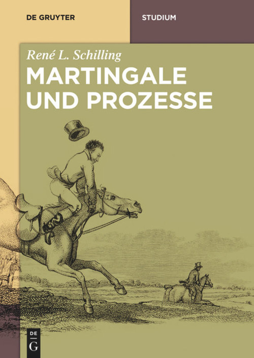 Martingale und Prozesse (German Edition) by René L. Schilling, 9783110350678