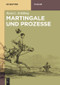 Martingale und Prozesse (German Edition) by René L. Schilling, 9783110350678