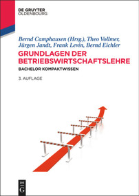 Grundlagen der Betriebswirtschaftslehre (Bachelor Kompaktwissen) (German Edition) by Bernd Camphausen, 9783110354911