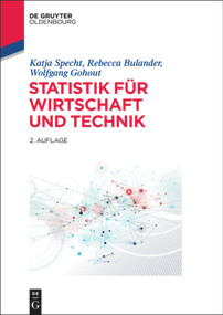 Statistik für Wirtschaft und Technik (German Edition) by Katja Specht, Rebecca Bulander, Wolfgang Gohout, 9783110354966