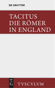 Die Römer in England (Originaltexte mit deutscher Übertragung) (German Edition) by Tacitus, Wilhelm Sieveking, 9783110355444