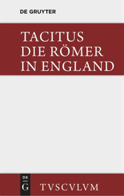 Die Römer in England (Originaltexte mit deutscher Übertragung) (German Edition) by Tacitus, Wilhelm Sieveking, 9783110355444
