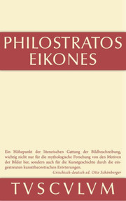 Die Bilder (Griechisch und deutsch. Nach Vorarbeiten von Ernst Kalinka herausgegeben, übersetzt und erläutert) (German Edition) by Philostratos, Otto Schönberger, 9783110355543