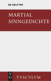 Sinngedichte (Urtext und Übertragung. Ausgewählt und zum Teil neu verdeutscht) (German Edition) by Martial, Horst Rüdiger, 9783110355550