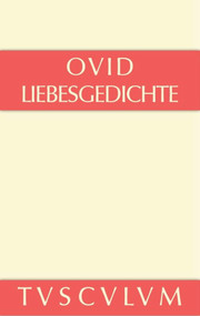 Liebesgedichte / Amores (Lateinisch - deutsch) (German Edition) by Ovid, Walter Marg, Richard Harder, 9783110355857