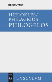 Philogelos, der Lachfreund (Griechisch - deutsch) (German Edition) by Hierokles, Philagrios, Andreas Thierfelder, 9783110356113