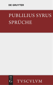 Die Sprüche (Lateinisch - Deutsch) (German Edition) by Publilius Syrus, Hermann Beckby, 9783110356120