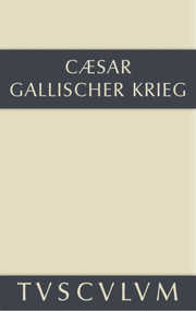 Bellum Gallicum / Der gallische Krieg (Lateinisch-deutsch) (German Edition) by C. Julius Caesar, Georg Dorminger, 9783110356199