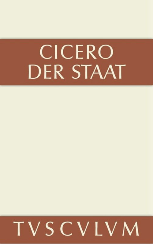 Der Staat (Lateinisch und deutsch) (German Edition) by Marcus Tullius Cicero, Karl Büchner, 9783110356205