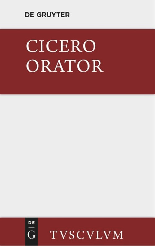Orator (Lateinisch - deutsch) (German Edition) by Cicero, Bernhard Kytzler, 9783110356236