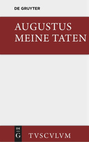 Meine Taten / Res gestae (Das Monumentum Ancyranum in lateinischer, griechischer und deutscher Sprache) (German Edition) by Augustus, Gottanka Gottanka, 9783110356243