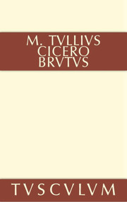 Brutus (Lateinisch-deutsch) (German Edition) by Marcus Tullius Cicero, Bernhard Kytzler, 9783110356250