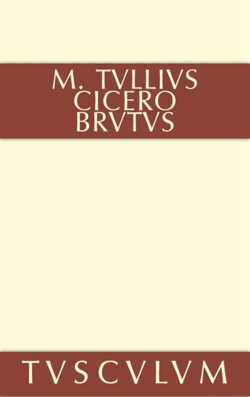 Brutus (Lateinisch-deutsch) (German Edition) by Marcus Tullius Cicero, Bernhard Kytzler, 9783110356250