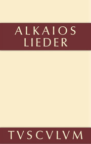 Alkaios (Griechisch und deutsch) (German Edition) by Alkaios, Max Treu, 9783110356267