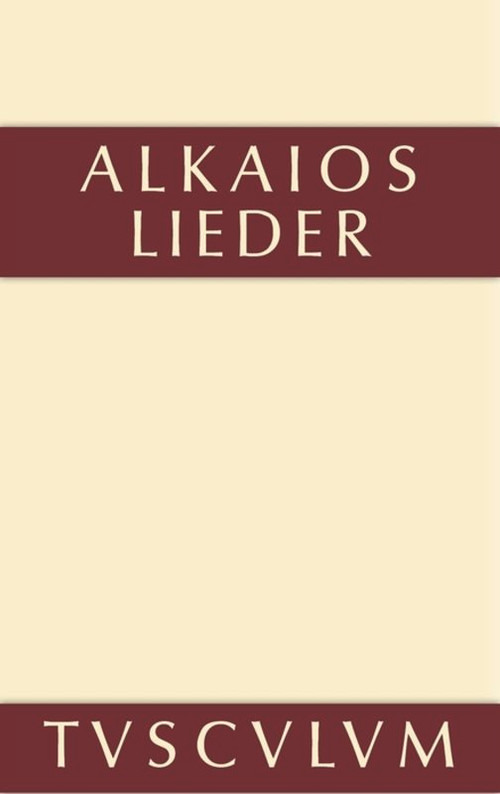 Alkaios (Griechisch und deutsch) (German Edition) by Alkaios, Max Treu, 9783110356267