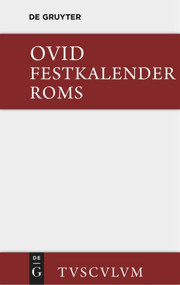 Festkalender Roms / Fasti (Lateinisch - deutsch) (German Edition) by Ovid, Wolfgang Gerlach, 9783110356991