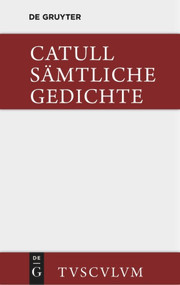 Sämtliche Gedichte (Carmina) (German Edition) by Catullus, Theodor Heyse, Wilhelm Schöne, 9783110357011