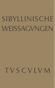 Sibyllinische Weissagungen (Griechisch - lateinisch - deutsch) (German Edition) by Alfons Kurfess, 9783110357639