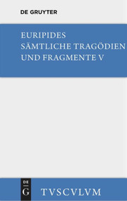 Orestes. Iphigenie in Aulis. Die Mänaden (Griechisch - deutsch) (German Edition) by Euripides, 9783110357714