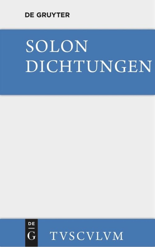 Dichtungen (Sämtliche Fragmente) (German Edition) by Solon, Eberhard Preime, 9783110357721