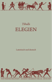 Elegien (German Edition) by Tibull, Werner Fraustadt, 9783110357783
