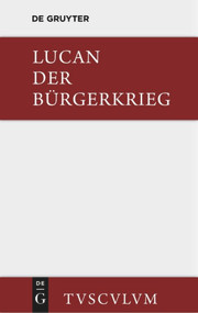 Bellum civile / Der Bürgerkrieg (German Edition) by Lucanus, Wilhelm Ehlers, 9783110357837