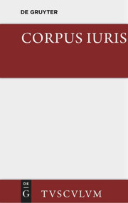Corpus iuris (Eine Auswahl der Rechtsgrundsätze der Antike) (German Edition) by Rudolf Düll, 9783110357844