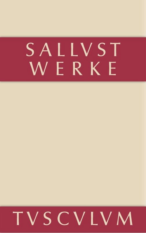 Werke und Schriften (German Edition) by Sallust, Wilhelm Schöne, Werner Eisenhut, 9783110357936