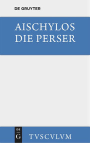 Die Perser (German Edition) by Aischylos, Georg Lange, 9783110357943