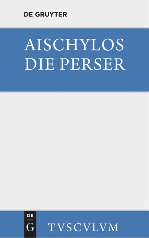 Die Perser (German Edition) by Aischylos, Georg Lange, 9783110357943