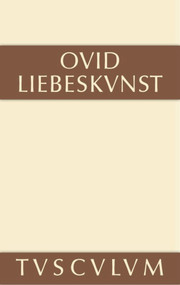Liebeskunst / Ars amatoria (Lateinisch - deutsch) (German Edition) by Ovid, Franz Burger, W. Hertzberg, 9783110357950