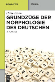 Grundzüge der Morphologie des Deutschen (German Edition) - 9783110358933 by Hilke Elsen, 9783110358933