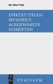 Ausgewählte Schriften (Griechisch - deutsch) (German Edition) by Epiktet, Teles, Gaius Musonius Rufus, Rainer Nickel, 9783110359381