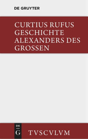Geschichte Alexanders des Großen (Lateinisch - deutsch) (German Edition) by Quintus Curtius Rufus, Konrad Müller, Herbert Schönfeld, 9783110360257