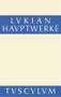 Hauptwerke (Griechisch - deutsch) (German Edition) by Lukian, Karl Mras, 9783110360318