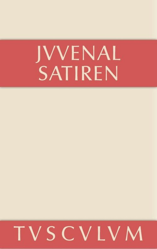 Satiren (Lateinisch - deutsch) (German Edition) by Juvenal, Joachim Adamietz, 9783110360332